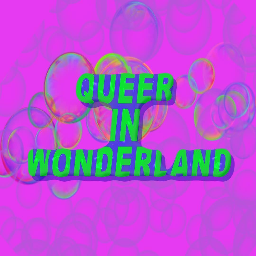 Queer In Wonderland